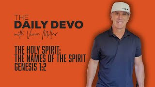 The Holy Spirit: The Names Of The Spirit | Genesis 1:2