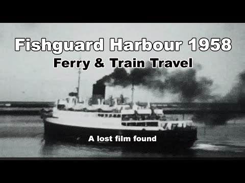 Fishguard Harbour - Ferry & Train Travel 1958