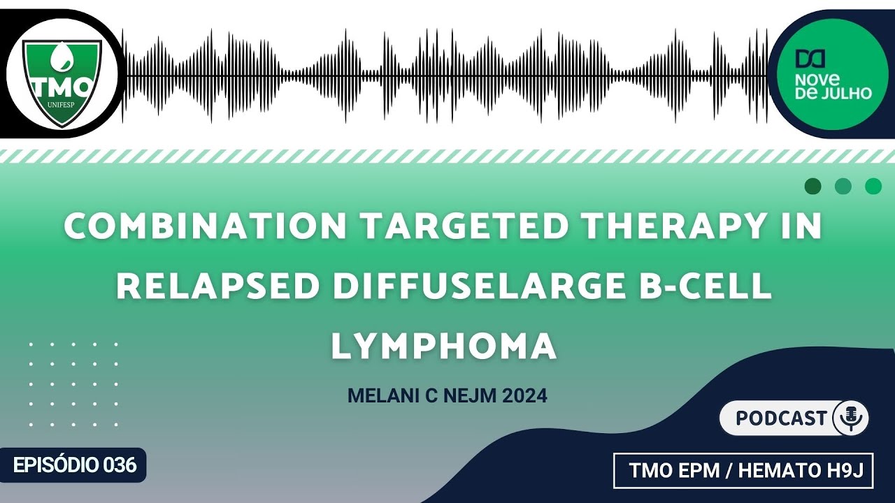 36 - Combination Targeted Therapy in Relapsed Diffuse Large B-Cell Lymphoma
