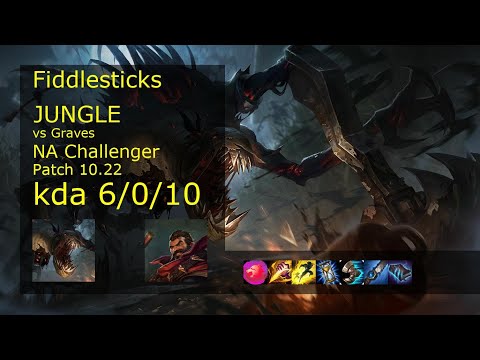 Fiddlesticks vs Graves Jungle - NA Challenger 6/0/10 Patch 10.22 Gameplay