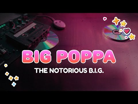 The Notorious B.I.G. - Big Poppa | Lyrics