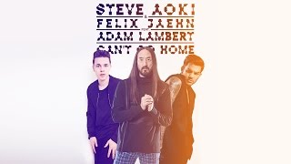 Steve Aoki &amp; Felix Jaehn - Can’t Go Home feat. Adam Lambert (Radio Edit) [Cover Art]