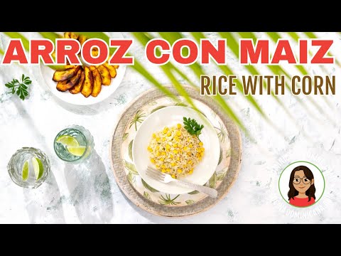 ARROZ CON MAIZ 🇩🇴 RICE WITH CORN