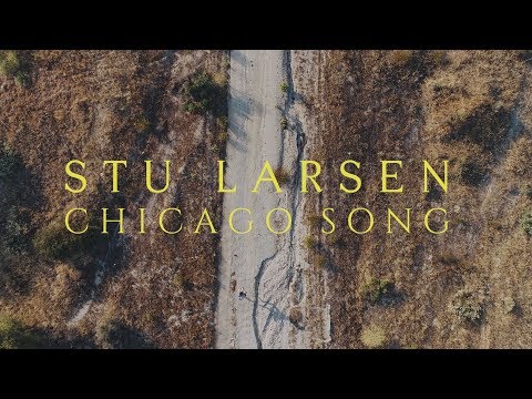 Stu Larsen - Chicago Song (Official Video)