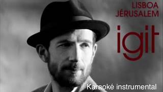 Igit - Karaoke - « Lisboa Jérusalem »