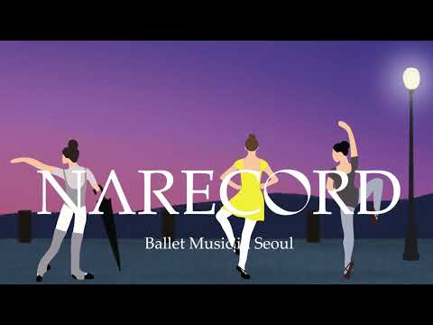 [Full Album] Ballet Class Music with LALA LAND & Singin’in the Rain 전체듣기