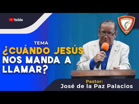 ¿CUÁNDO JESÚS NOS MANDA A LLAMAR? - JOSÉ DE LA PAZ PALACIOS