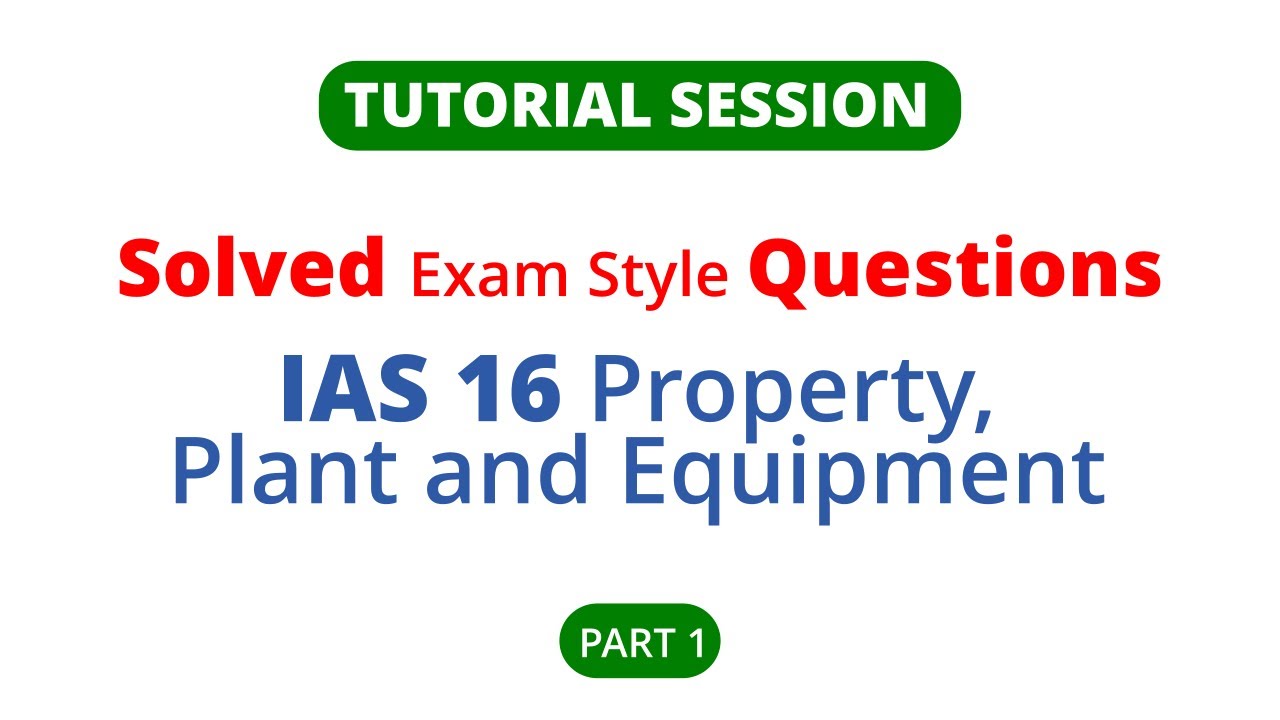 IAS 16 Practical Tutorial | PPE Cost, Dismantling Cost, Cost and Revaluation Model Questions Solved