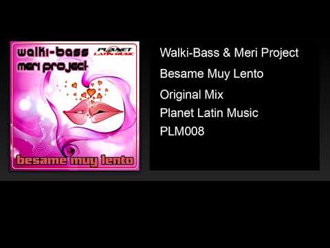 Walki-Bass & Meri Project - Besame Muy Lento (Original Mix)