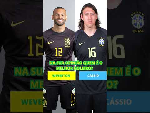 WEVERTON VS CÁSSIO NA SUA OPINIÃO QUEM É O MELHOR GOLEIRO?