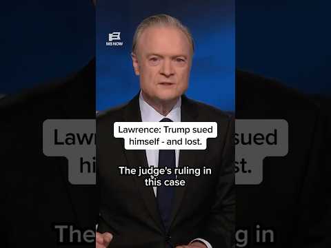 Lawrence: Trump sued himself - and lost.