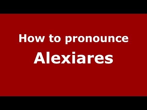 How to pronounce Alexiares (Greek/Greece) - PronounceNames.com