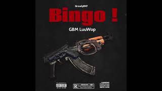GBM LuuWop - Bingo (Official Audio)