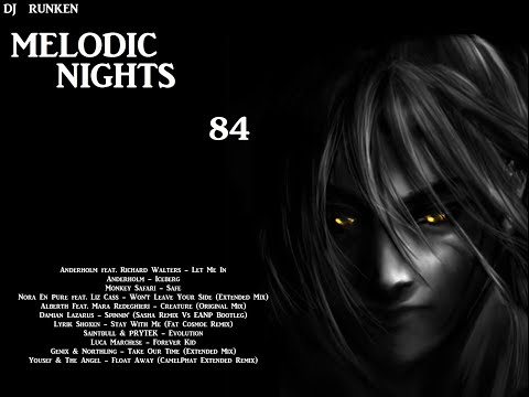 Melodic Nights 84 ♫ Anderholm ♫ Monkey Safari ♫ Nora En Pure ♫ Alberth ♫ Genix & Northling ♫ PRYTEK