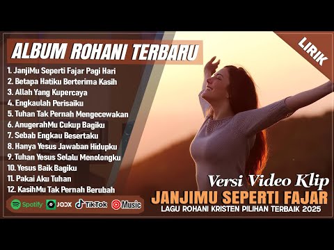 JANJIMU SEPERTI FAJAR PAGI HARI - LAGU ROHANI KRISTEN TERBARU 2025 (LIRIK) || PALING MENYENTUH HATI