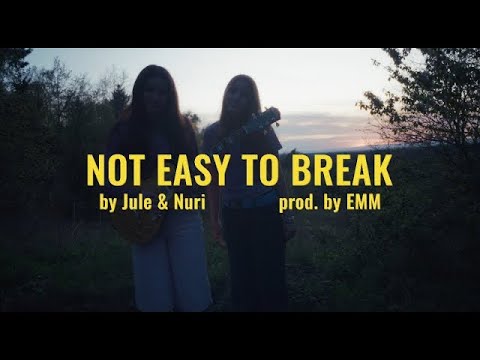 Jule & Nuri - Not  Easy to Break (Official Video)