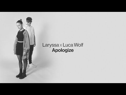 LARYSSA x Luca Wolf - Apologize (Official Music Video)