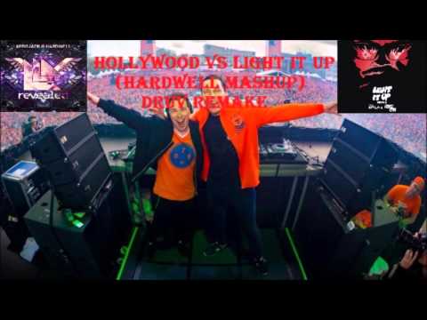 Light It Up Vs Hollywood (Hardwell Mashup) (Druv Alternate Version) Free DL