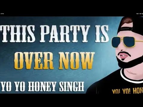 YO YO HONEY SINGH_ THIS PARTY IS OVER NOW lyrics || LYRICS HONEY SONG || latest Punjabi || T series