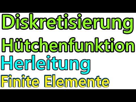 Diskretisierung mit Hütchenfunktion - Finite Elemente - Erklärung und Herleitung mit Beispiel