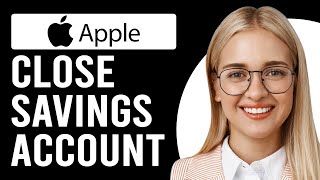 How To Close Apple Savings Account (How To Delete Apple Savings Account)