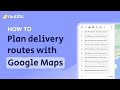 Quick Lesson: How To Create A Multi-Stop Delivery Route In Google Maps