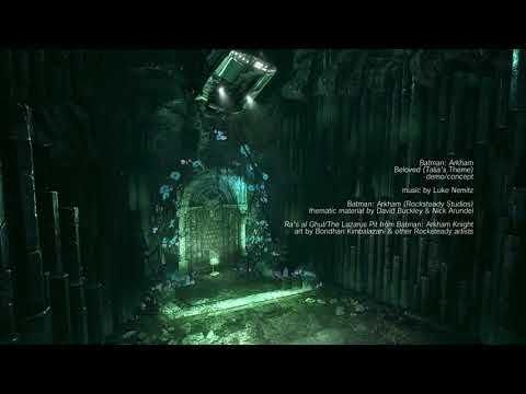 Batman: Arkham  - Beloved (Talia's Theme) - demo/concept music by Luke Nemitz