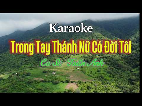 03. Trong Tay Thánh Nữ Có Đời Tôi