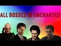 UNCHARTED 1, 2, 3 & 4 FINAL BOSS FIGHTS!!!!