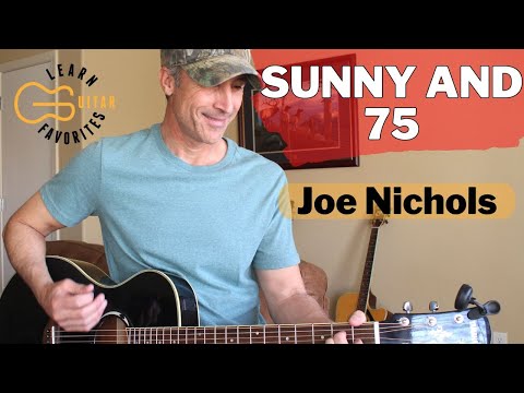 Sunny And 75 - Joe Nichols