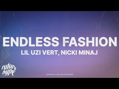 Lil Uzi Vert - Endless Fashion (Lyrics) ft. Nicki Minaj