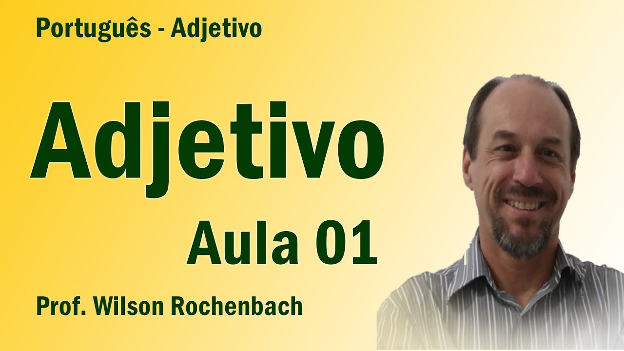 Adjetivo - Aula 01 (Prof. Wilson Rochenbach)