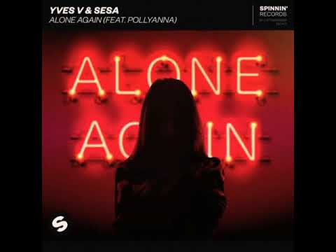 Yves V & Sesa - Alone Again (feat. Pollyanna) (Official Audio)