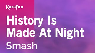 History Is Made At Night - Smash | Karaoke Version | KaraFun
