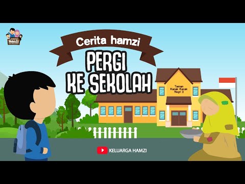 Cerita Hamzi : Pergi Ke Sekolah