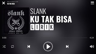 Download lagu Slank Ku Tak Bisa... mp3