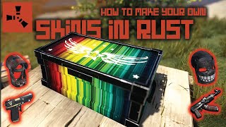 How To Make Your Own Skins - Rust Tutorial