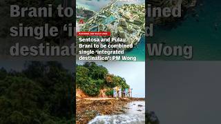 NDR 2026: Sentosa and Pulau Brani to be combined single ‘integrated destination’