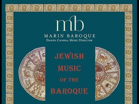MARIN BAROQUE: Jewish Music of the Baroque - Part I