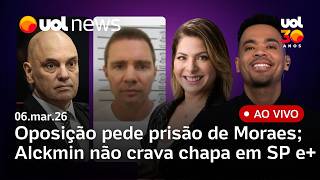 Oposição pede prisão de Moraes após mensagens com Vorcaro; Alckmin diz que chapa não está fechada e+
