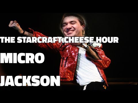 The Starcraft Cheese Hour Vol. 11 - Micro Jackson