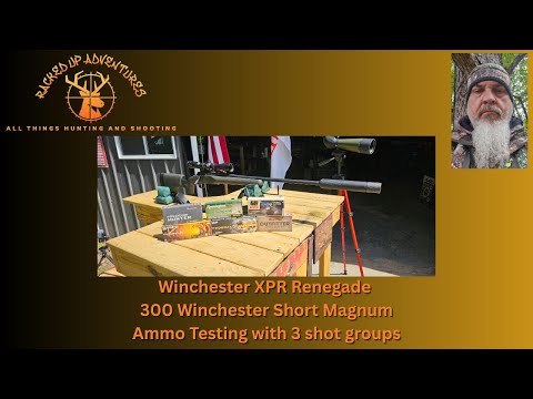 300WSM - Winchester XPR Renegade LR - Sight in and ammo testing.