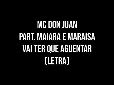 MC Don Juan part. Maiara e Maraisa // Vai ter que aguentar (Letra)