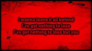 Three Days Grace - Nothing To Lose But You [Lyrics on screen]