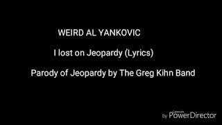 Weird Al Yankovic - I lost on Jeopardy - Lyrics