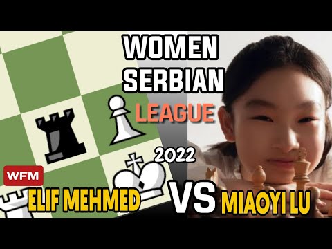 Miaoyi's Clever way to finished the game | Womens Serbian League 2022 | FM Elif Mehmed vs Miaoyi Lu