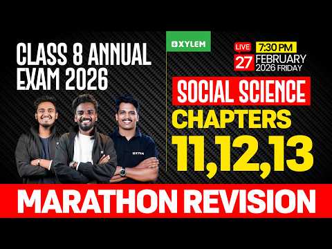 Class 8 Annual Exam 2026 : Social Science | Chapters - 11,12,13 | Xylem Class 8