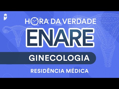 Hora da Verdade Ginecologia ENARE Residência Médica