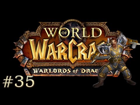 WORLD OF WARCRAFT – WoD [035] - Fürchtet Mich! (Let's Play Deutsch|German|HD|PC)