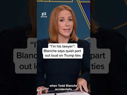 'I’m his lawyer': Blanche says quiet par tout loud on Trump ties